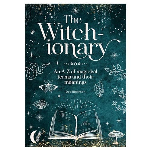 The Witch-ionary: An A-Z of magickal terms and their meanings